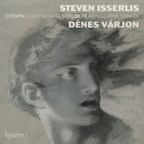 STEVEN ISSERLIS - Chopin & Schubert: Cello Sonatas