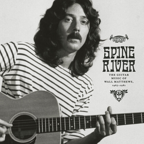 Wall Matthews - Spine River: The Guitar Music Of Wall Matthews 1967-1981 vinyl record cover