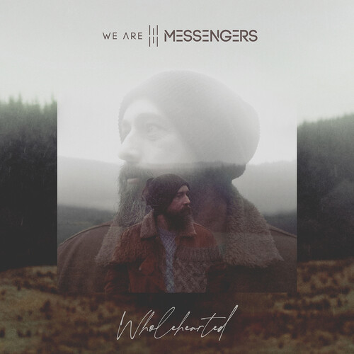 We Are Messengers - Wholeearted
