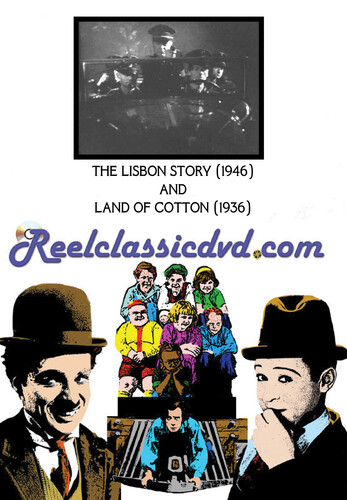 THE LISBON STORY (1946) with LAND OF COTTON (1936)
