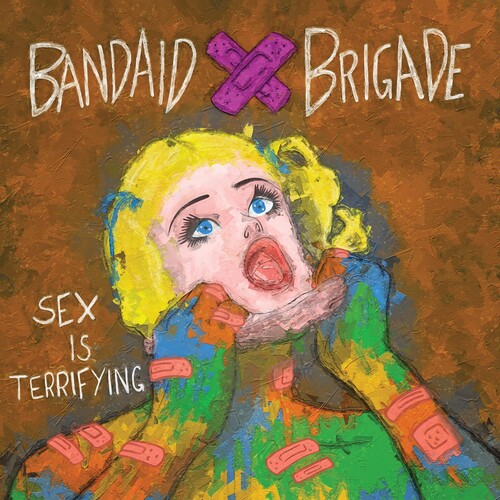 Bandaid Brigade - Sex Is Terrifying vinyl record cover