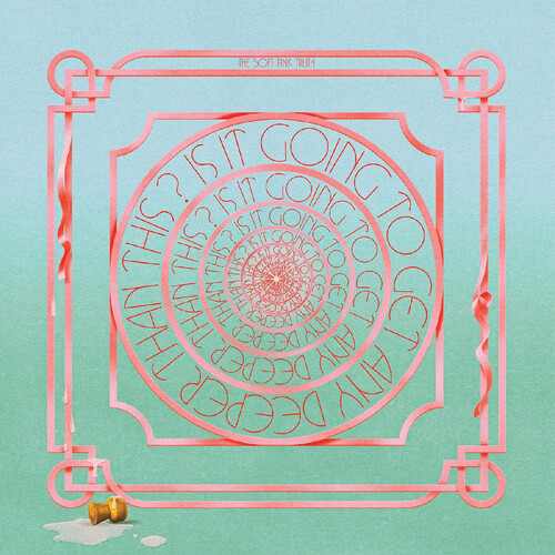 The Soft Pink Truth - Is It Going To Get Any Deeper Than This