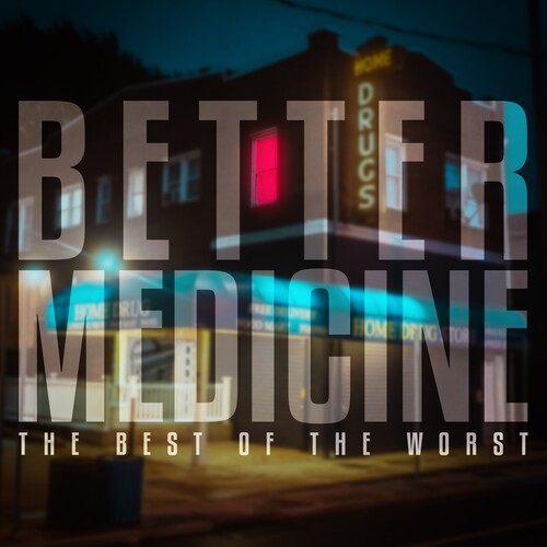 Best Of The Worst - Better Medicine