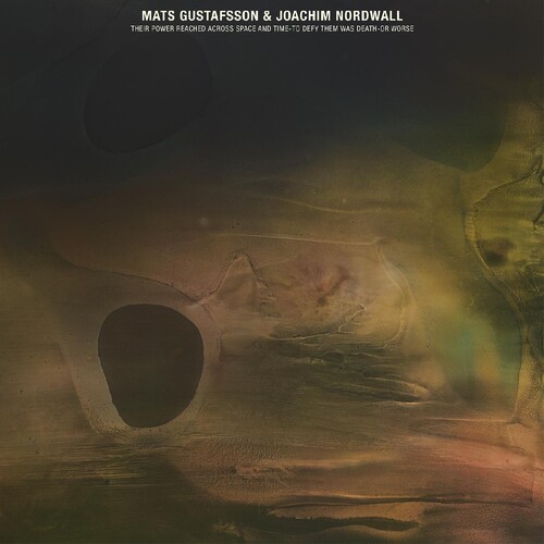 Gustafsson, Mats / Nordwall, Joachim - Their Power Reached Across Space And Time-to Defy Them Was Death - Or Worse vinyl record cover