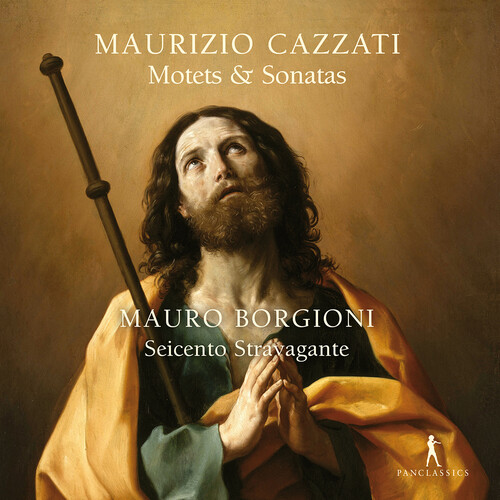 Cazzati / Borgioni / Seicente Stravagante - Motets & Sonatas