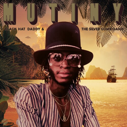 Mutiny - Black Hat Daddy & The Silver Comb Gang (Bonv)