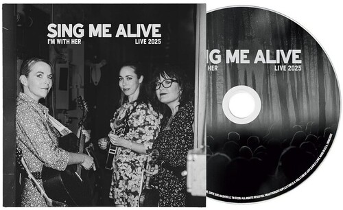 I'm With Her - Sing Me Alive vinyl record cover