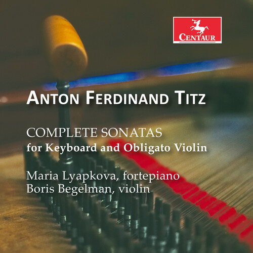 Anton Ferdinand Titz: Complete Sonatas for Keyboard and Obligato Violin
