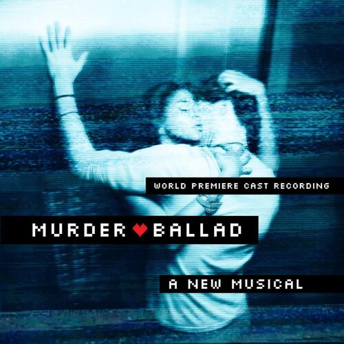 Murder Ballad (Original Broadway Cast Recording)