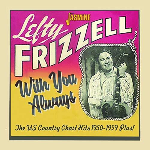Lefty Frizzell - With You Always: The Us Country Chart Hits 1950-1959 Plus!