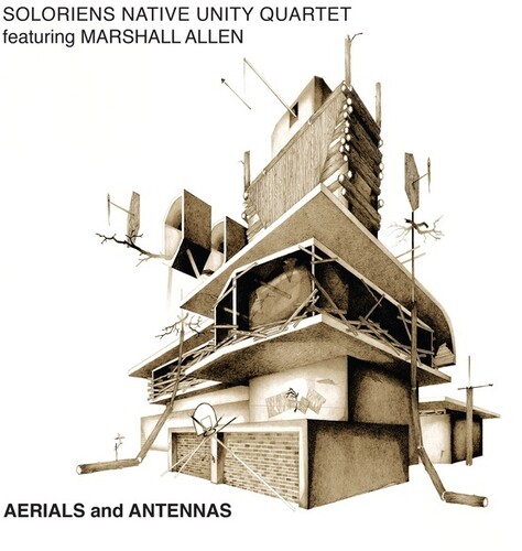 Soloriens Native Unity Quartet / Marshall Allen - Aerials and Antennas vinyl record cover