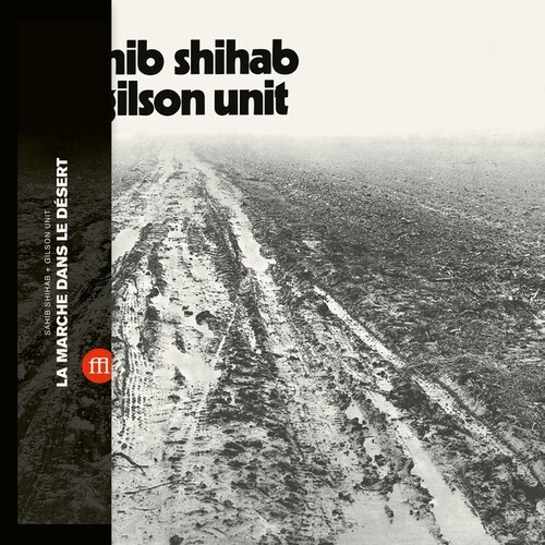 La Marche dans le Desert|Gilson Unit/Sahib Shihab