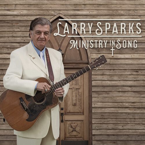 Larry Sparks - Ministry In Song [Digipak]