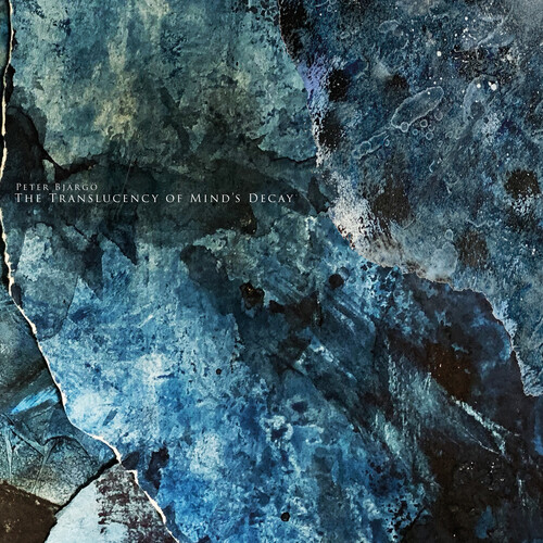 Peter Bjargo - Translucency Of Mind's Decay (Uk)