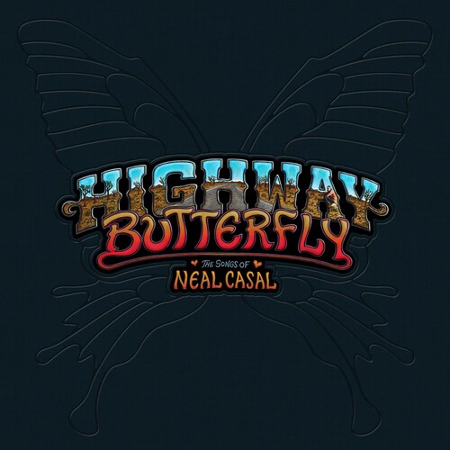 Highway Butterfly: Songs Of Neal Casal (Various Artists)