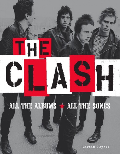 Martin Popoff - Clash All The Albums All The Songs (Hcvr)