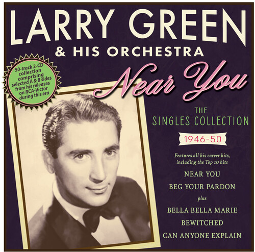 Larry Green  & His Orchestra - Near You: The Singles Collection 1946-50