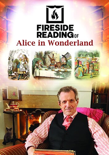 Fireside Reading of Alice in Wonderland - Fireside Reading Of Alice In Wonderland
