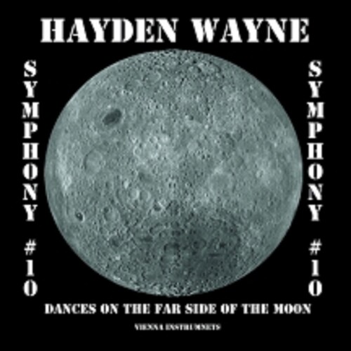 Hayden Wayne - Symphony #10-Dances On The Far Side Of The Moon
