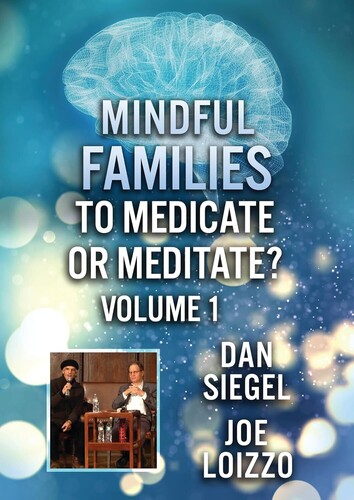 Mindful Families: To Medicate or Meditate Volume 1 - Mindful Families: To Medicate Or Meditate Volume 1