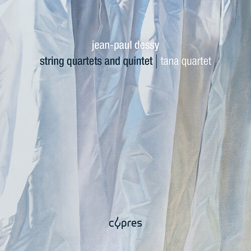 Jean-Paul Dessy: String Quartets and Quintet