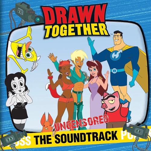 Drawn Together (Original Soundtrack) [Explicit Content]