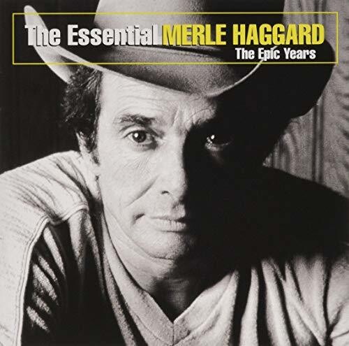 Merle Haggard - Essential Merle Haggard: The Epic Years [Sony Gold Series]