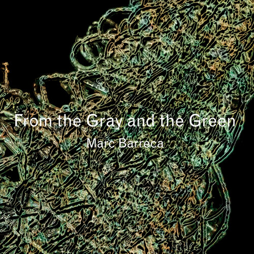 Marc Barreca - From The Gray And The Green