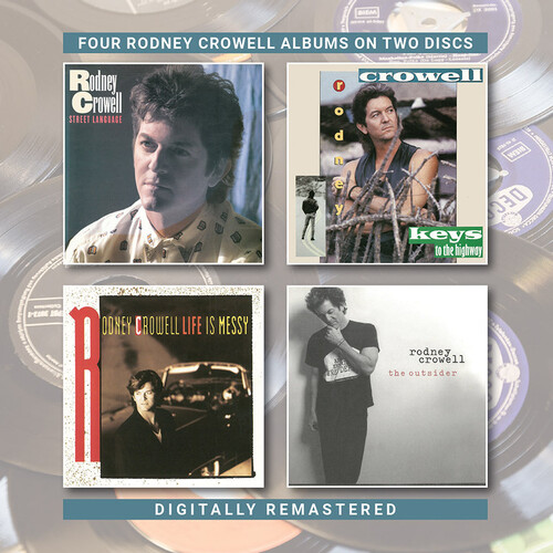 Rodney Crowell - Street Language / Keys To The Highway / Life Is Messy / The Outsider