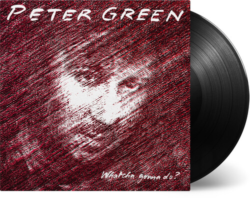 Peter Green - Whatcha Gonna Do [180-Gram Black Vinyl]
