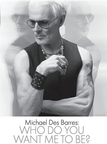 Michael Des Barres: Who Do You Want Me to Be?