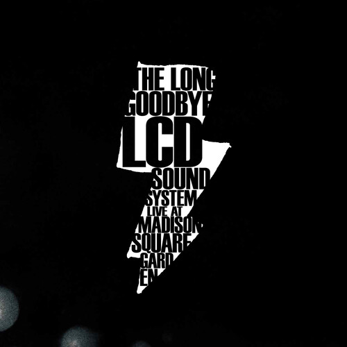 The Long Goodbye (LCD Soundsytem Live At Madison Square Garden)
