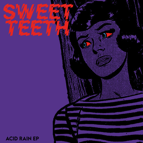 Sweet Teeth - Acid Rain