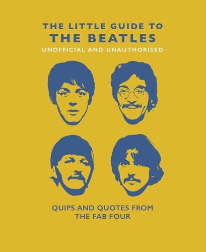 Orange Hippo - The Little Guide to the Beatles (Unofficial and Unauthorised): Quips and Quotes from the Fab Four