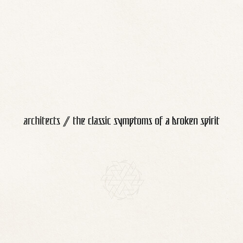 Architects - The Classic Symptoms Of A Broken Spirit