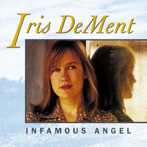 Iris DeMent - Infamous Angel: 30th Anniversary [Indie Exclusive Limited Edition LP]