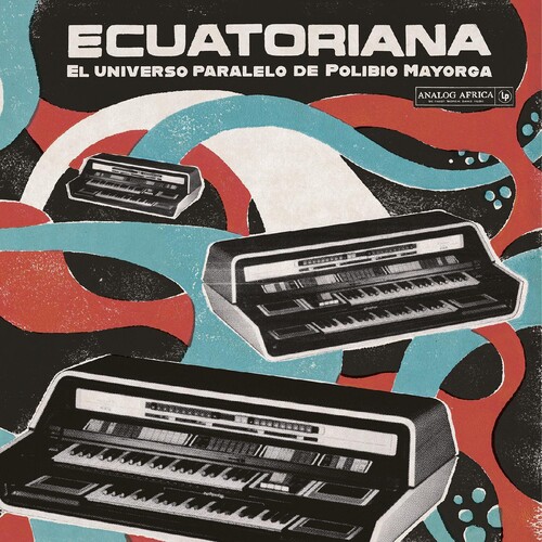 Ecuatoriana - El Universo Paralelo de Polibio Mayorga 1969-1981  (Various Artists)