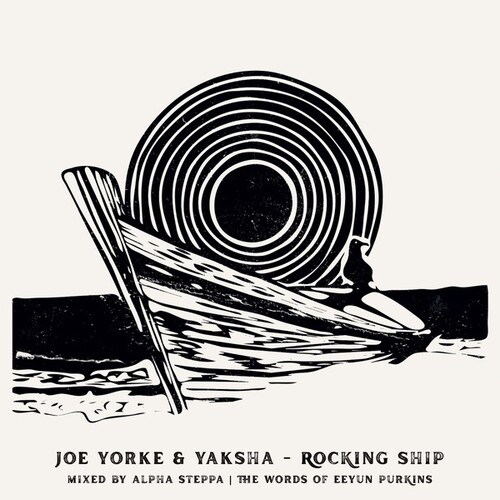 Joe Yorke  / Yaksha / Alpha Steppa - Rocking Ship / Wrecking Ship (Ep)