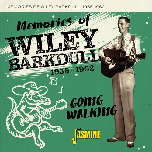 Wiley Barkdull - Memories Of Wiley Barkdull 1955-1962 Going Walking
