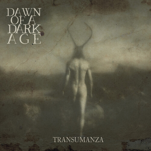 Dawn Of A Dark Age - Transumanza