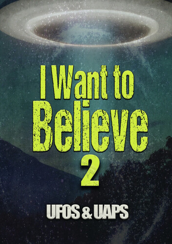 I Want to Believe 2: Ufos & Uaps - I Want To Believe 2: Ufos & Uaps / (Mod)