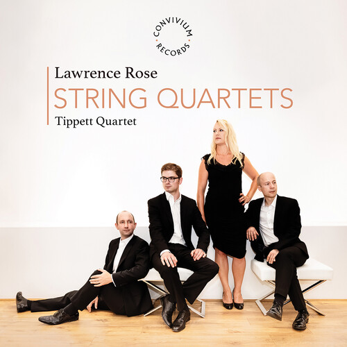 Lawrence Rose: String Quartets