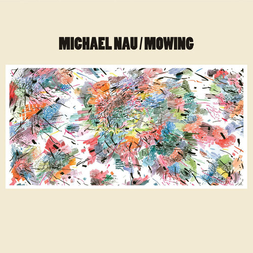 Michael Nau - Mowing [Colored Vinyl] [180 Gram] (Can)