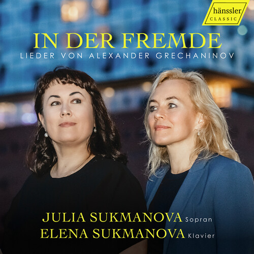 In der Fremde / In a Foreign Land - Songs by Alexander Grechaninov