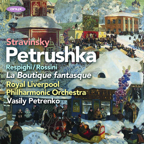Stravinsky: Petruska; Rossini/Respighi: La Boutique fantasque