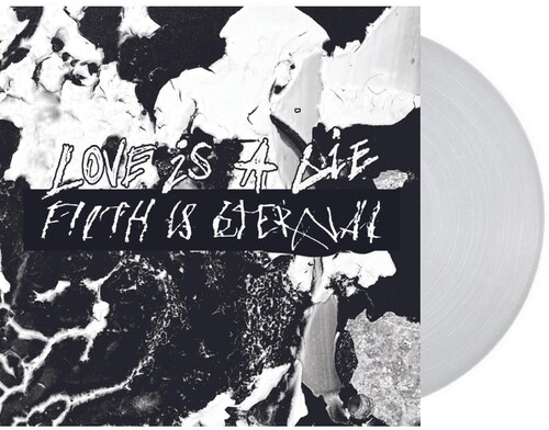 Love Is A Lie Filth Is Eternal
