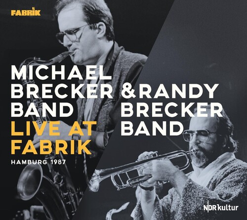 Michael Brecker  & Randy Brecker Band - Live At Fabrik Hamburg 1987