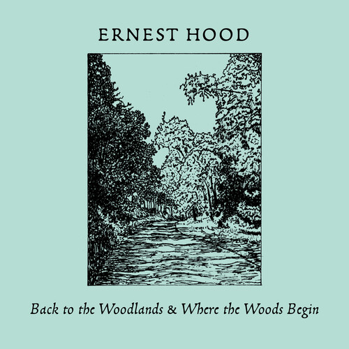 Ernest Hood - Back To The Woodlands / Where The Woods Begin