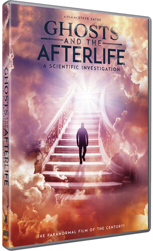 Ghosts & the Afterlife: A Scientific Investigation - Ghosts And The Afterlife: A Scientific Investigation