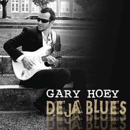 Gary Hoey - Deja Blues (Bonus Tracks) [With Booklet] [Remastered] [Digipak] (Uk)